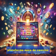 plataforma nova de cassino